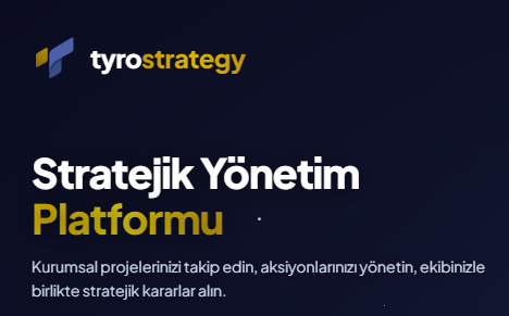 TTECH TYRO STRATEGY - Çok Şirketli Kurumlar İçin Yapay Zekâ Destekli Stratejik Performans ve OKR Yönetim Platformu